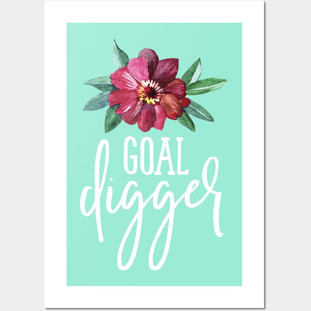 Goal Digger Floral Wall Art by TheBlackCatprints